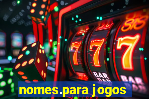 nomes.para jogos