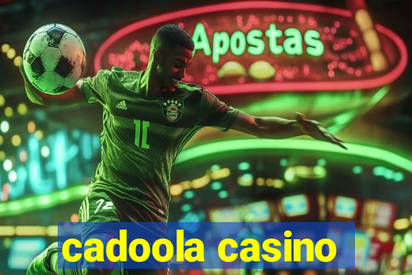 cadoola casino