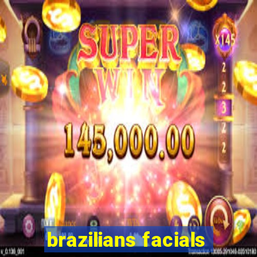 brazilians facials