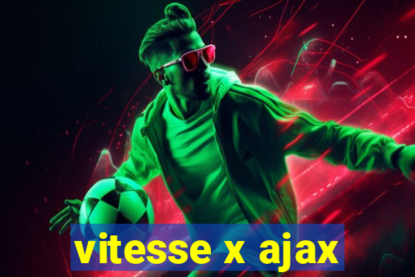 vitesse x ajax