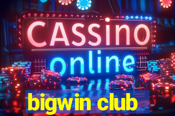 bigwin club