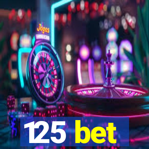 125 bet