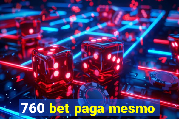 760 bet paga mesmo