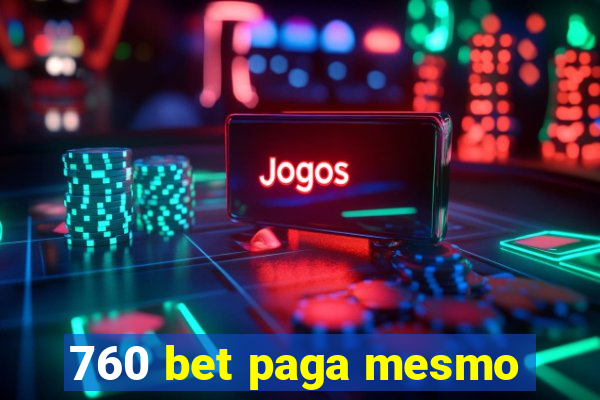 760 bet paga mesmo