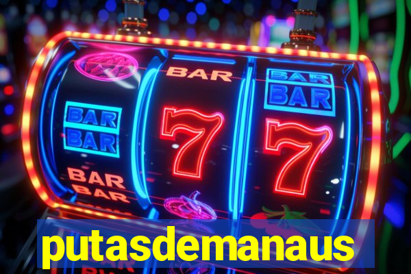 putasdemanaus