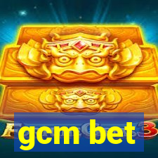 gcm bet