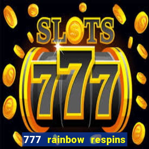 777 rainbow respins slot free play