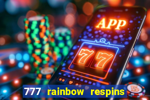 777 rainbow respins slot free play