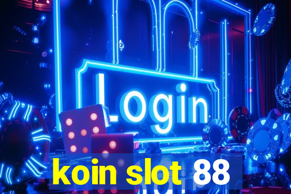 koin slot 88