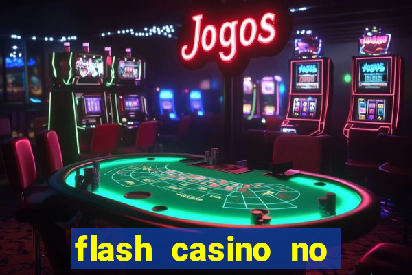 flash casino no deposit bonus