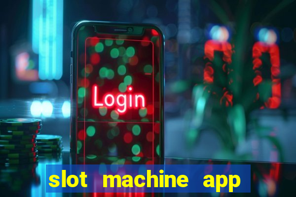 slot machine app with real money