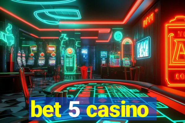 bet 5 casino