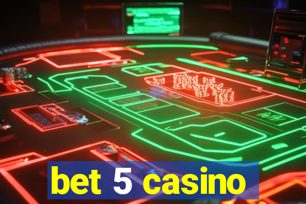 bet 5 casino