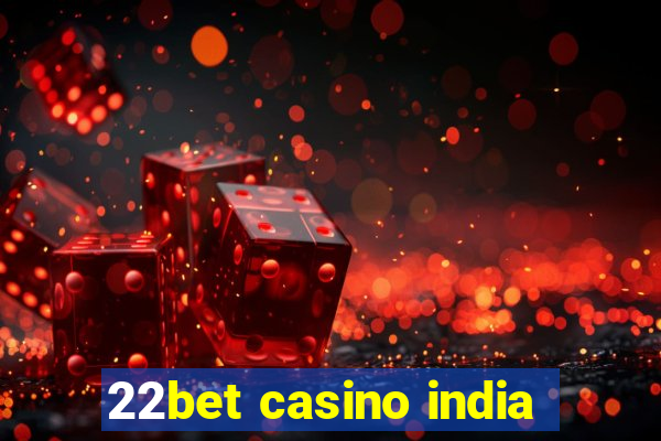 22bet casino india