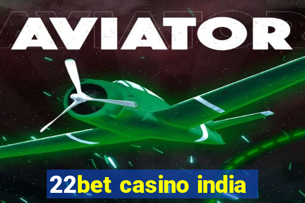 22bet casino india