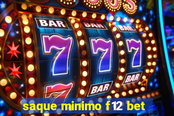 saque minimo f12 bet