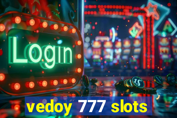 vedoy 777 slots