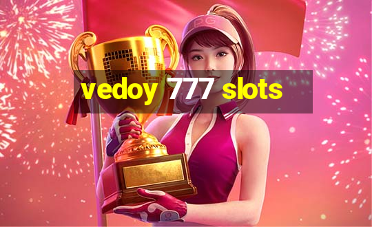 vedoy 777 slots