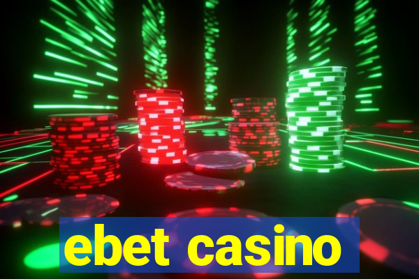 ebet casino