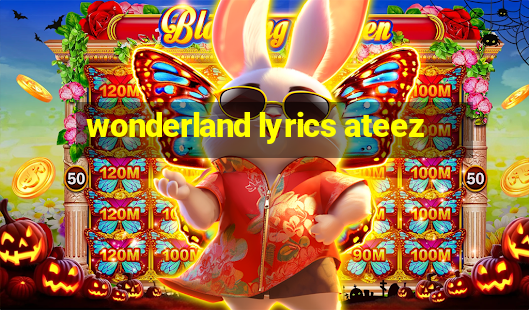 wonderland lyrics ateez