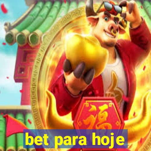 bet para hoje