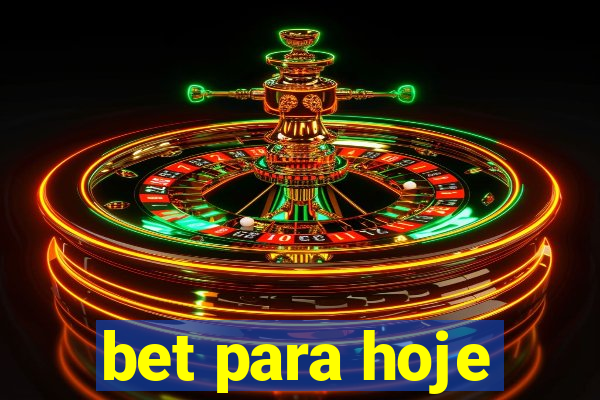 bet para hoje