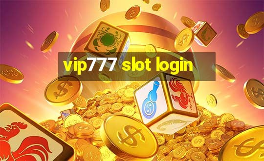 vip777 slot login