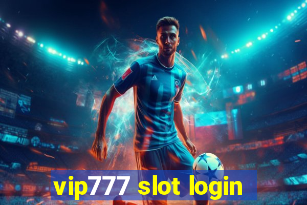 vip777 slot login