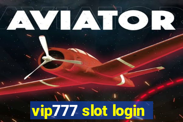 vip777 slot login