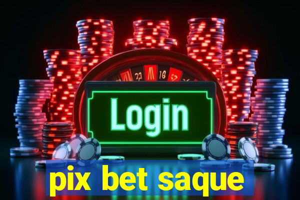 pix bet saque