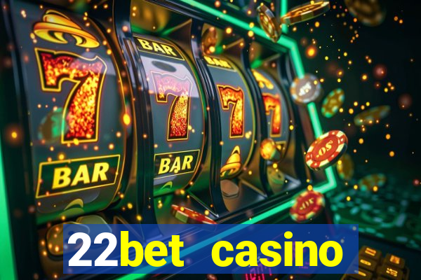 22bet casino minimum deposit