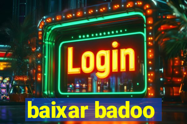 baixar badoo