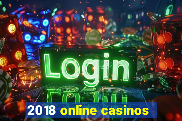 2018 online casinos