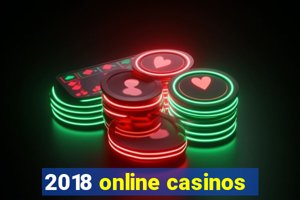 2018 online casinos