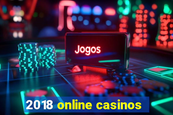 2018 online casinos