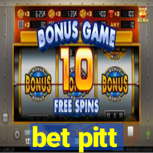 bet pitt