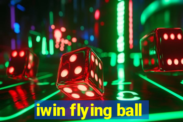 iwin flying ball