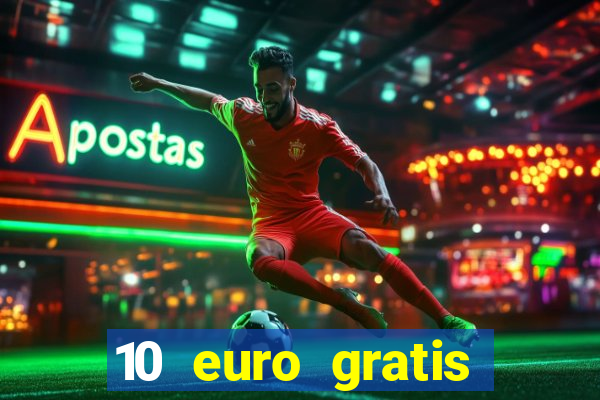 10 euro gratis guthaben casino