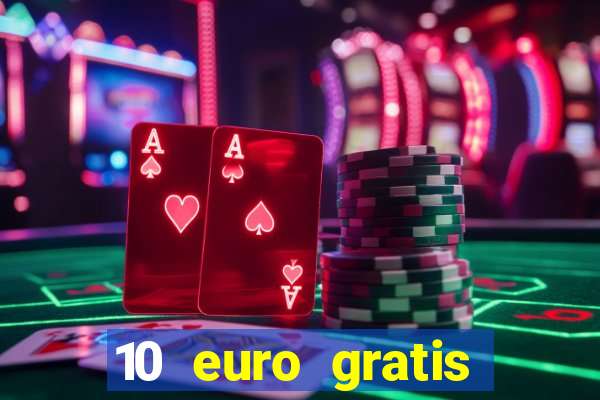 10 euro gratis guthaben casino