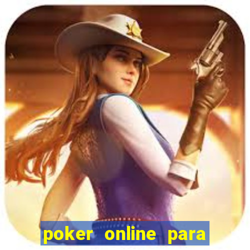 poker online para jogar com amigos