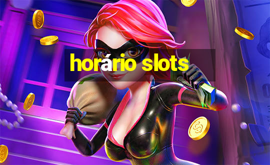 horário slots