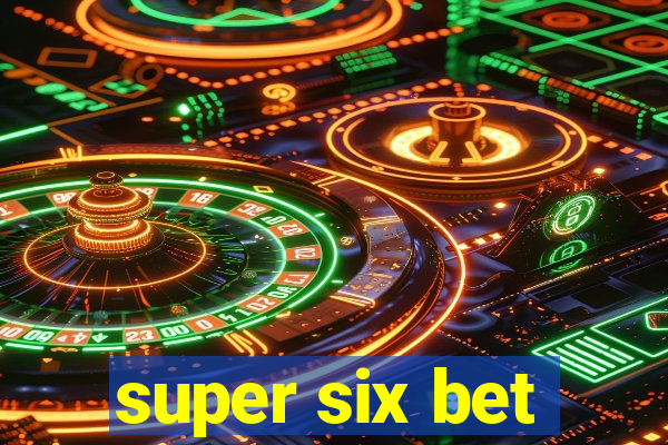 super six bet