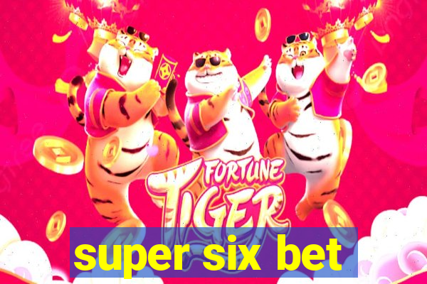 super six bet