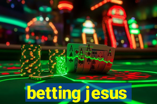 betting jesus