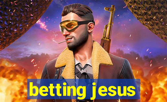 betting jesus