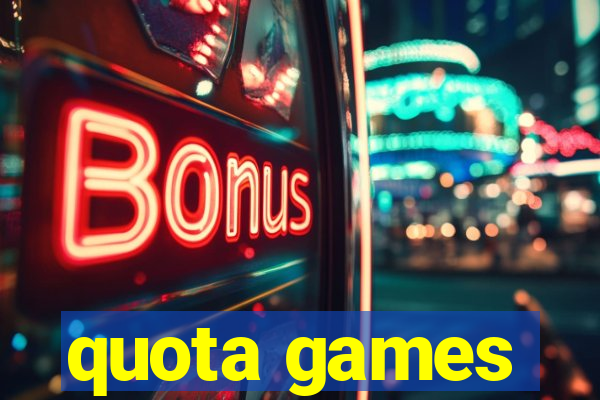 quota games