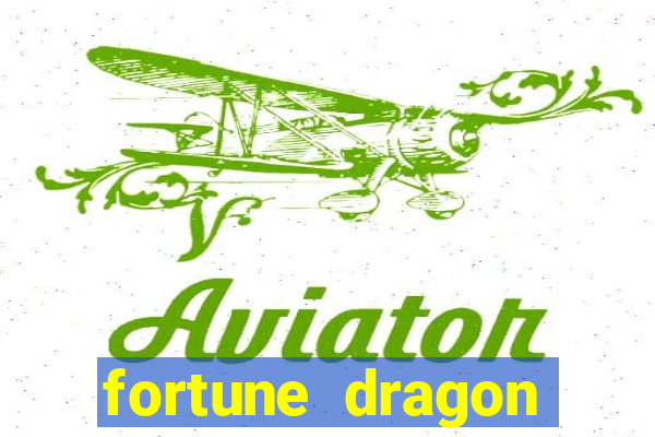 fortune dragon estrela bet