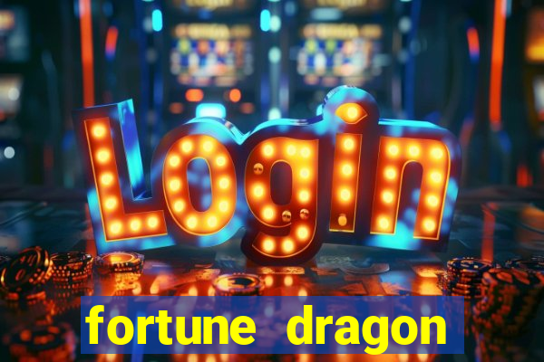 fortune dragon estrela bet