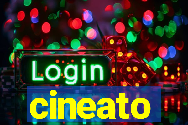 cineato