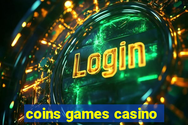 coins games casino